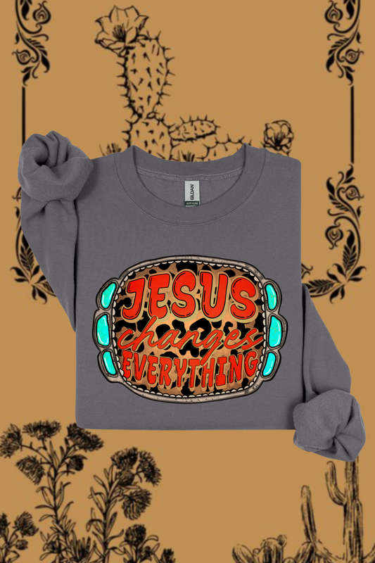 Jesus Changes Everything Sweatshirt